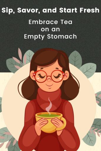 Tea On An Empty Stomach 01