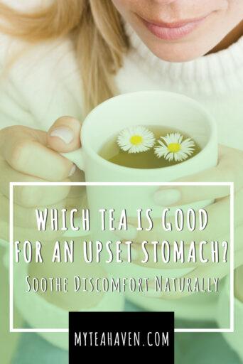What Tea Helps Upset Stomach 03
